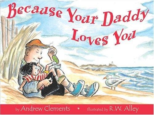 Cover of Because your daddy loves you