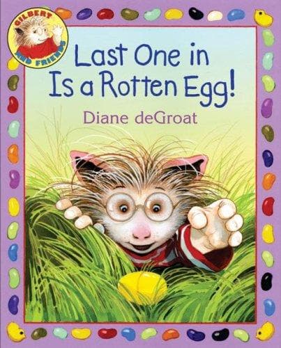 Cover of Last One in Is a Rotten Egg! (Gilbert and Friends)