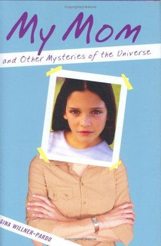 Cover of My mom and other mysteries of the universe