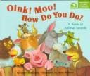 Cover of Oink! moo! how do you do?