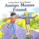 Cover of Amigo means friend