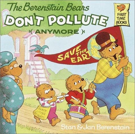 Cover of The Berenstain bears don't pollute (anymore)