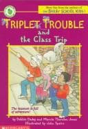 Cover of Triplet Trouble and the Class Trip