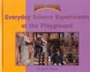 Cover of Everyday Science Experiments in the Playground (Hartzog, Daniel. Science Surprises.)