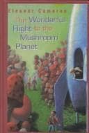 Cover of The wonderful flight to the Mushroom Planet