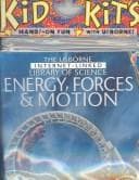 Cover of Energy, Forces & Motion (The Usborne Internet-Linked Library of Science Kid Kits : Hands on Fun With Usborne!)