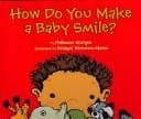 Cover of How Do You Make a Baby Smile?