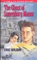 Cover of The Ghost of Lunenburg Manor (Tom and Liz Austen Mysteries)