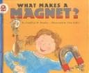 Cover of What Makes a Magnet?
