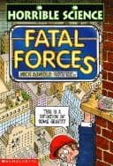 Cover of Fatal Forces (Horrible Science)