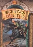 Cover of The High King's Daughter (Circle of Magic)
