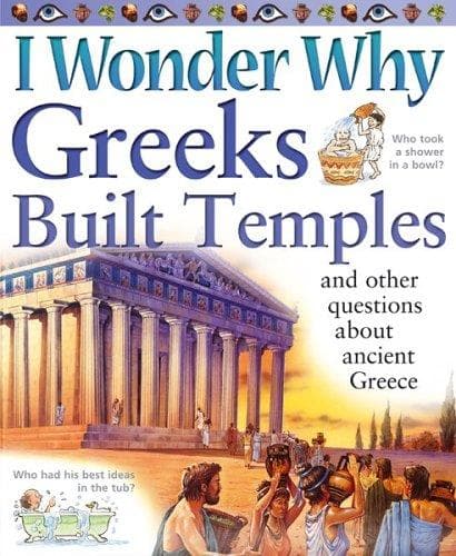 Cover of I Wonder Why Greeks Built Temples and Other Questions about Ancient Greece (I Wonder Why)