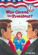 Cover of Who Cloned the President? (Capital Mysteries (Turtleback))