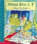 Cover of Stay Up Late (Mama Rex & T)