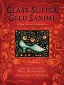 Cover of Glass slipper, gold sandal : a worldwide Cinderella