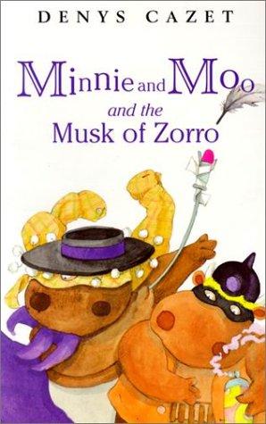 Cover of Minnie and Moo and the musk of Zorro