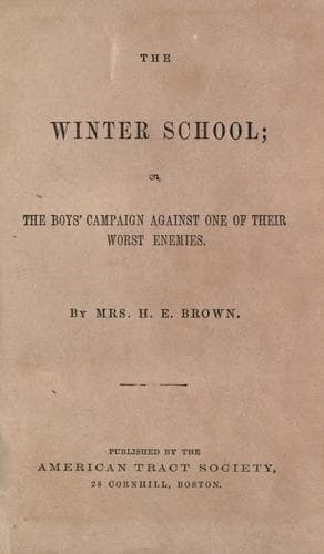 Cover of The winter school, or, The boys' campaign against one of their worst enemies