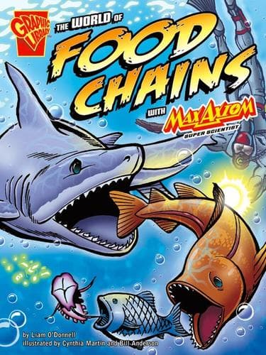 Cover of The World of Food Chains with Max Axiom, Super Scientist