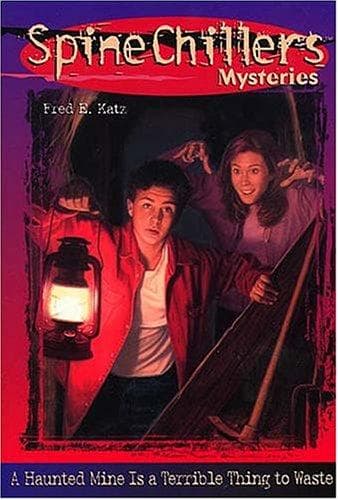 Cover of A Haunted Mine is a Terrible Thing to Waste Spinechillers Mysteries #12