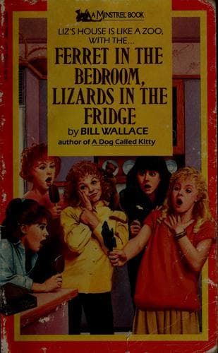 Cover of Ferret in the bedroom, lizards in the fridge