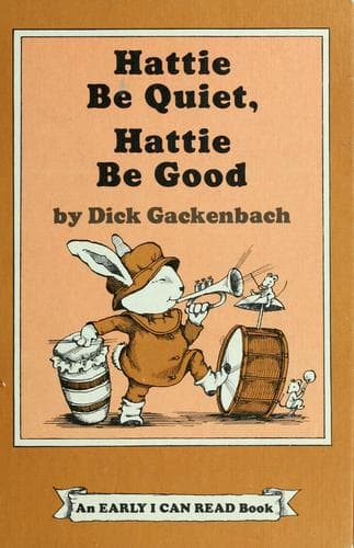 Cover of Hattie Be Quiet, Hattie Be Good