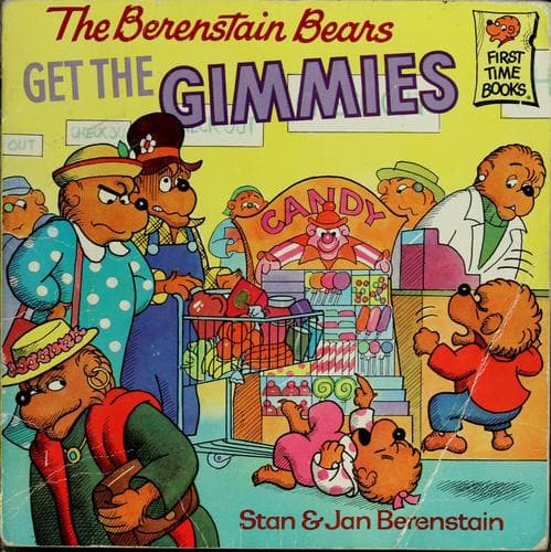 Cover of The Berenstain Bears Get the Gimmies