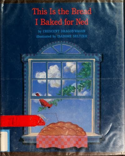 Cover of This is the bread I baked for Ned