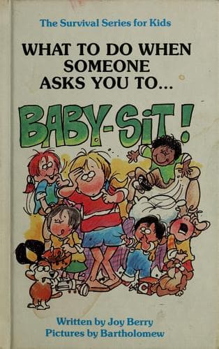 Cover of What to Do When Someone Asks You to Baby-Sit (The Survival Series for Kids)