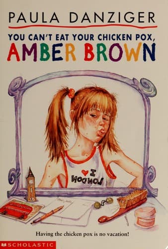 Cover of You Can't Eat Your Chicken Pox, Amber Brown