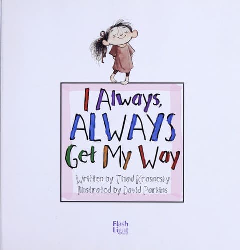 Cover of I always, always get my way
