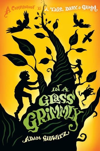 Cover of In a Glass Grimmly (A Tale Dark & Grimm, #2)
