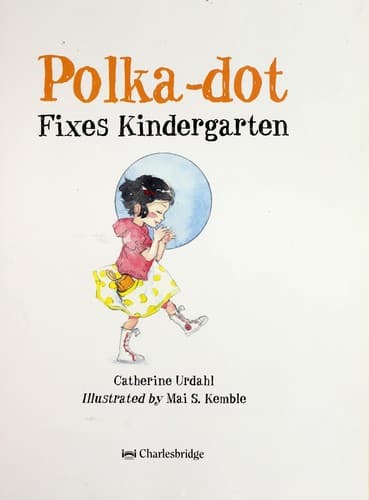 Cover of Polka-dot fixes kindergarten