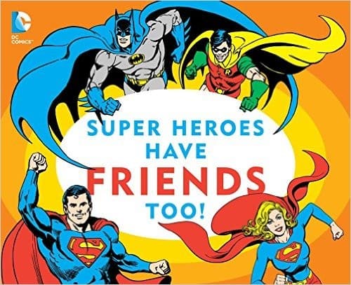 Cover of Super Heroes Have Friends Too!
