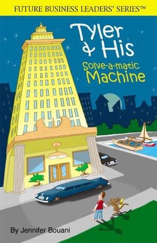 Cover of Tyler & His Solve-a-matic Machine (Future Business Leaders') Winner in the 2007 Excellent Books Category from the Prestigious iParenting Media a Disney Company