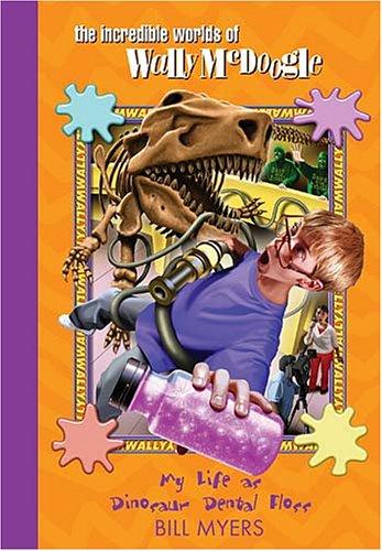 Cover of My Life as Dinosaur Dental Floss (The Incredible Worlds of Wally McDoogle #5)