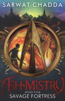 Cover of Ash Mistry And The Savage Fortress