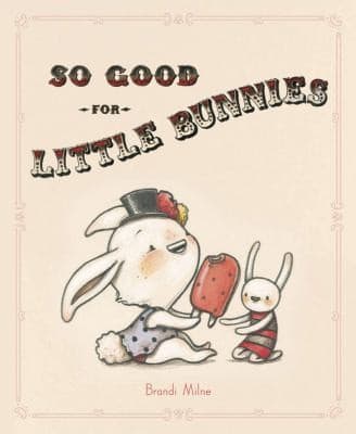Cover of So Good For Little Bunnies