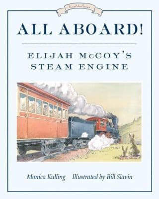 Cover of All Aboard Elijah Mccoys Steam Engine