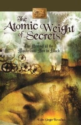 Cover of The Atomic Weight of Secrets or the Arrival of the Mysterious Men in Black