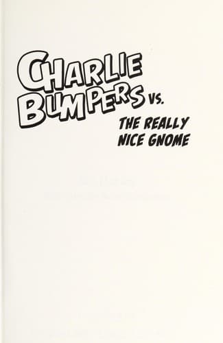 Cover of Charlie Bumpers vs. the really Nice Gnome