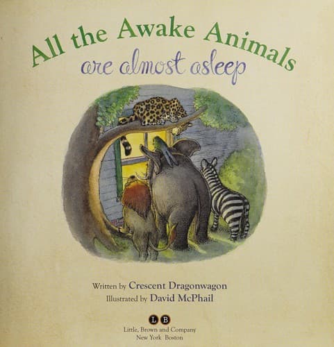 Cover of All the awake animals (are almost asleep)
