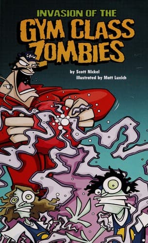 Cover of Invasion of the gym class zombies