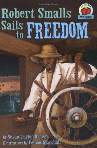 Cover of Robert Smalls sails to freedom
