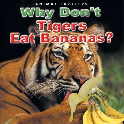 Cover of Why don't tigers eat bananas?