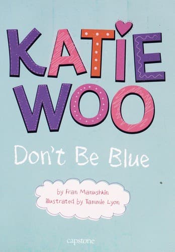 Cover of Katie Woo, don't be blue