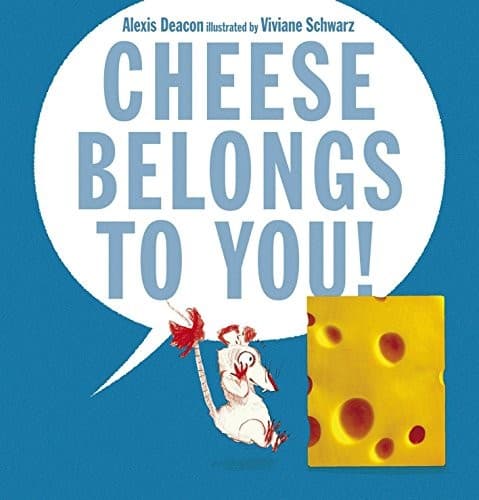 Cover of Cheese Belongs to You!