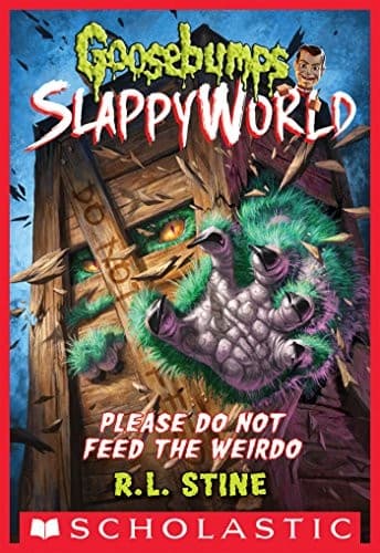 Cover of Goosebumps SlappyWorld - Please Do Not Feed the Weirdo