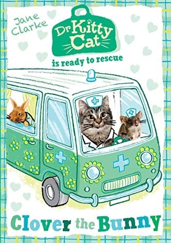 Cover of Dr KittyCat is Ready to Rescue: Clover the Bunny