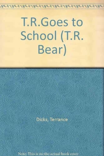 Cover of T.R. goes to school
