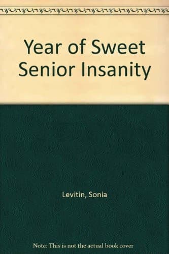 Cover of The year of sweet senior insanity